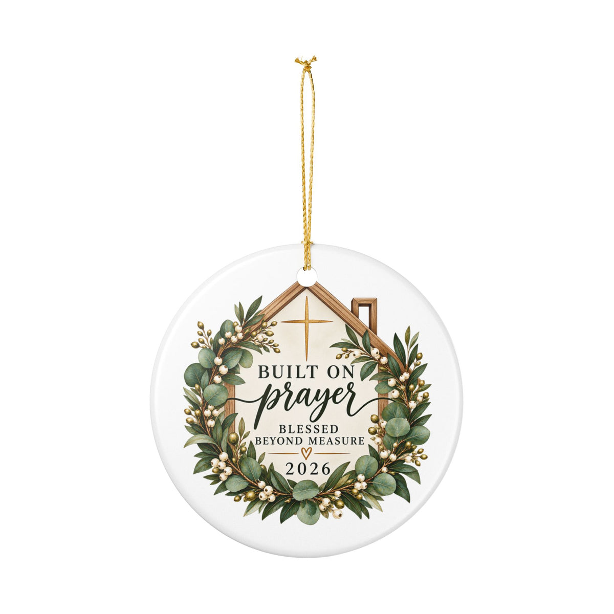 Ceramic Ornament - "Built on Prayer" Blessed Beyond Measure 2026 Christmas Decoration