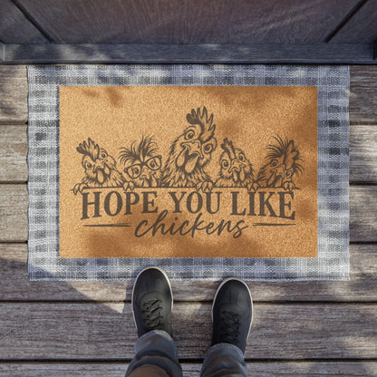 Doormat — "Hope You Like Chickens" Coir Welcome Mat