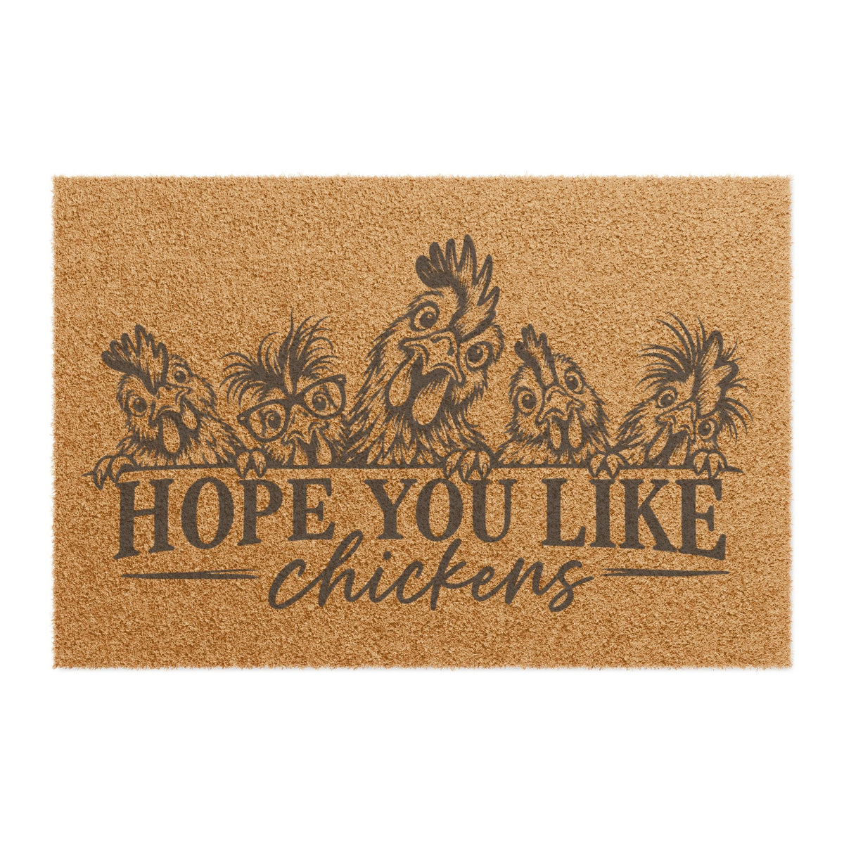 Doormat — "Hope You Like Chickens" Coir Welcome Mat