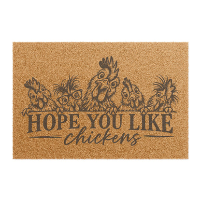 Doormat — "Hope You Like Chickens" Coir Welcome Mat