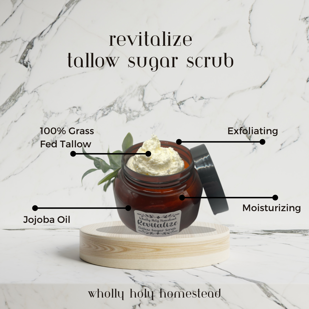 Revitalize- Tallow Sugar Scrub - Wholly Holy Homestead