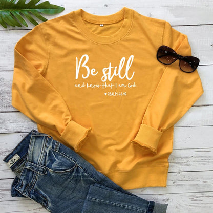 Be Still and Know That I Am God - Sweatshirt 100% Cotton