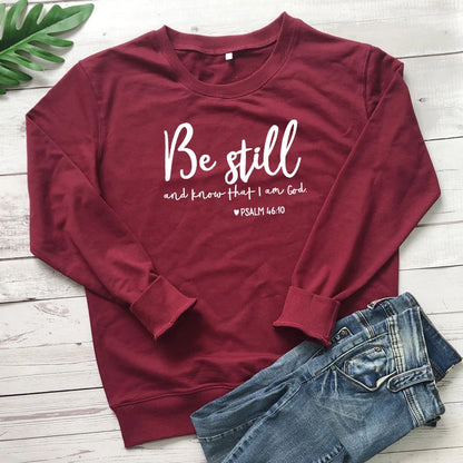 Be Still and Know That I Am God - Sweatshirt 100% Cotton