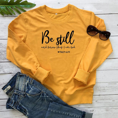 Be Still and Know That I Am God - Sweatshirt 100% Cotton