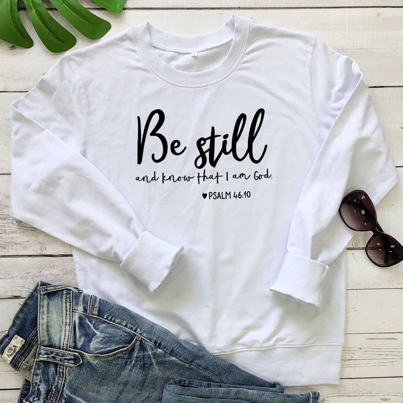 Be Still and Know That I Am God - Sweatshirt 100% Cotton