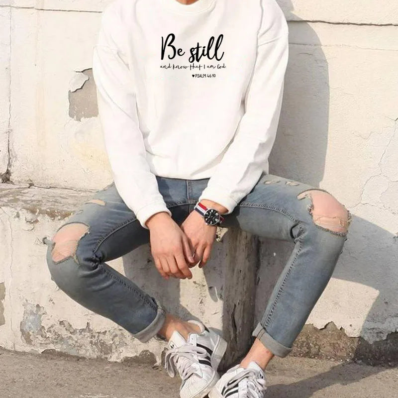 Be Still and Know That I Am God - Sweatshirt 100% Cotton