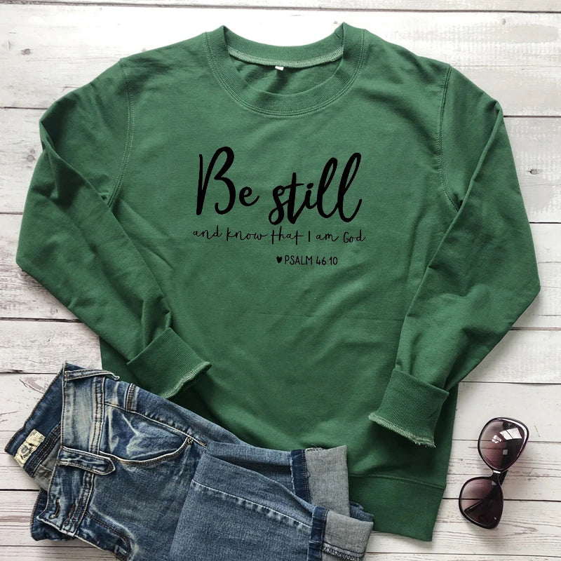 Be Still and Know That I Am God - Sweatshirt 100% Cotton