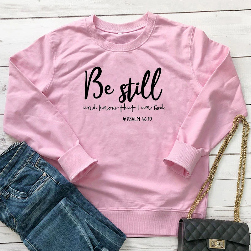 Be Still and Know That I Am God - Sweatshirt 100% Cotton