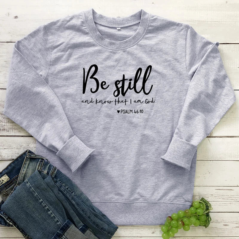 Be Still and Know That I Am God - Sweatshirt 100% Cotton