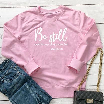 Be Still and Know That I Am God - Sweatshirt 100% Cotton