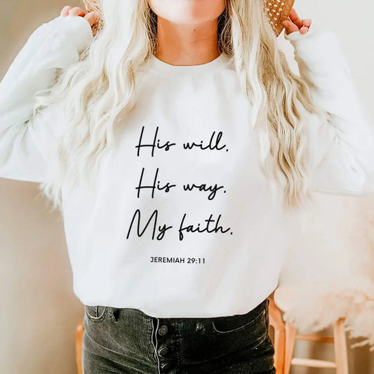 His Will His Way My Faith 100% Cotton Printed Women's Sweatshirts